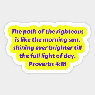 Bible Verse Proverbs 4:18 Sticker